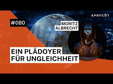 080 Moritz Albrecht – Ein Plädoyer für Ungleichheit